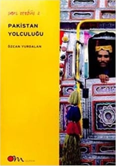 Pakistan Yolculuğu - Özcan Yurdalan - OM Yayınları