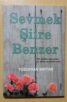 Sevmek Şiire Benzer Yusufhan Baycan Geçit Yayınevi