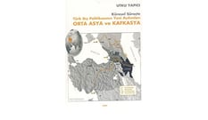 Türk Dış Politikasının Yeni Açılımları Orta Asya Ve Kafkasya - Utku Yapıcı - Otopsi Yayınları