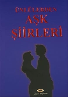 Ünlülerden Aşk Şiirleri - Faruk Aydın - Müjde Yayınevi