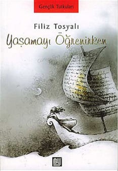 Yaşamayı Öğrenirken - Filiz Tosyalı - Bu Yayınevi