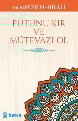 Putunu Kır ve Mütevazı Ol