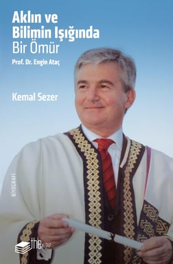 Aklın ve Bilimin Işığında Prof. Dr. Engin Ataç