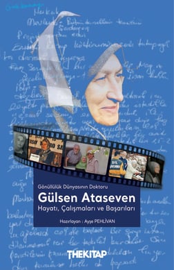 Gönüllülük Dünyasının Doktoru Gülsen Ataseven: Hayatı, Çalışmaları ve Başarıları