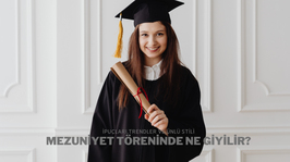 Mezuniyet Töreninde Ne Giyilir?