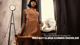 Midi Boy Elbise Kombin Önerileri