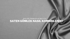 Saten Gömlek Nasıl Kombinlenir?