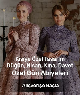 Kişiye Özel Dikim, Kişiye Özel Tasarım, Düğün, Nişan, Kına, Davet, Gece, Özel Gün Abiyeleri