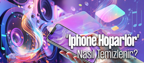 iPhone Hoparlör Nasıl Temizlenir​?