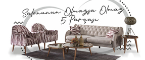 Salonun Olmazsa Olmaz 5 Parçası