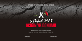 6 Şubat 2023 Depremi: Kaybettiklerimizi Unutmadık!