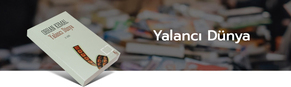 Orhan Kemal, Yalancı Dünya, kitap