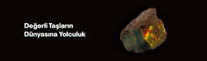 Değerli Taşların Dünyasına Yolculuk