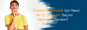 erkek iç çamaşırı seçimi nasıl olmalı