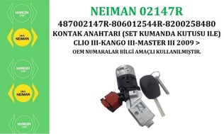 KONTAK ANAHTARI (SET KUMANDA KUTUSU ILE) CLIO III-KANGO III-MASTER III 2009 >