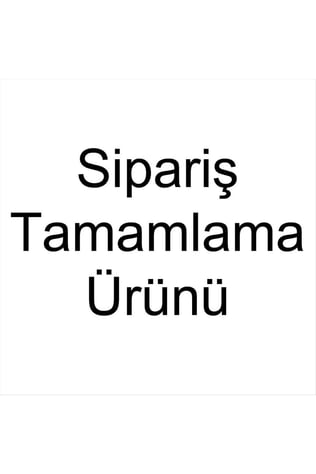 Sipariş Tamamlama Ürünü
