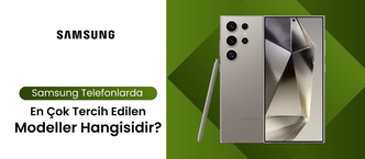 samsung en çok tercih edilen telefonlar