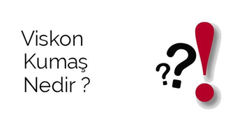 Viskon Kumaş Nedir
