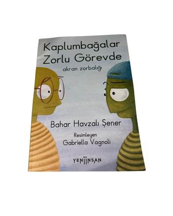 Kaplumbağalar Zorlu Görevde: Akran Zorbalığı Kitabı
