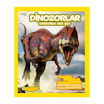 National Geographic Kids Dinozorlar Hakkında Her Şey