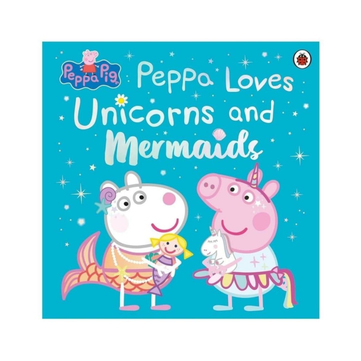 Peppa Pig Loves Unicorns and Mermaids