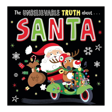 Make Believe Ideas The Unbelievable Truth About Santa