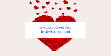 Sevgililer Gününde En Özel İç Giyim Tercihleri