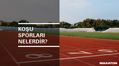Koşu Sporları Nelerdir?