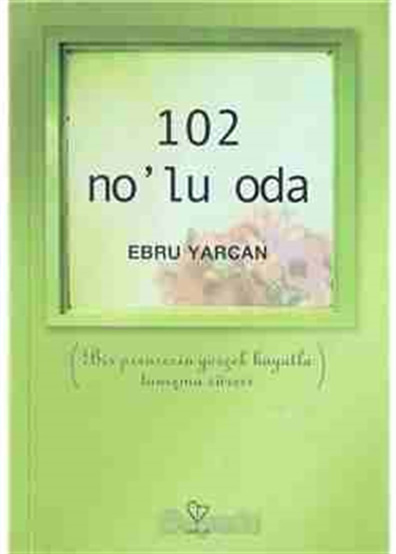 102 Nolu Oda Ebru Yarcan Varlık Yayınları