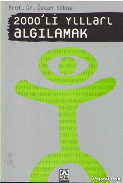 2000'li Yılları Algılamak Prof. Dr. Özcan Köknel