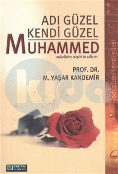 Adı Güzel Kendi Güzel Muhammed Mehmet Yaşar Kandemir Erkam Yayınları