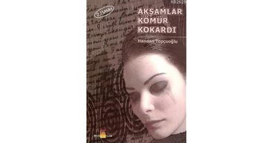 Akşamlar Kömür Kokardı Handan Topçuoğlu Erciyaş Yayınları