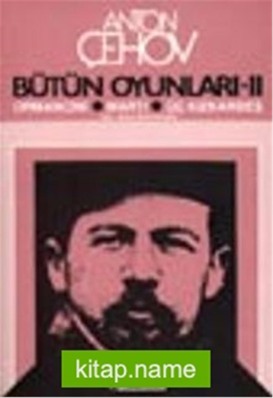 Anton Cehov Bütün Oyunları  - Ataol Behramoğlu - Adam