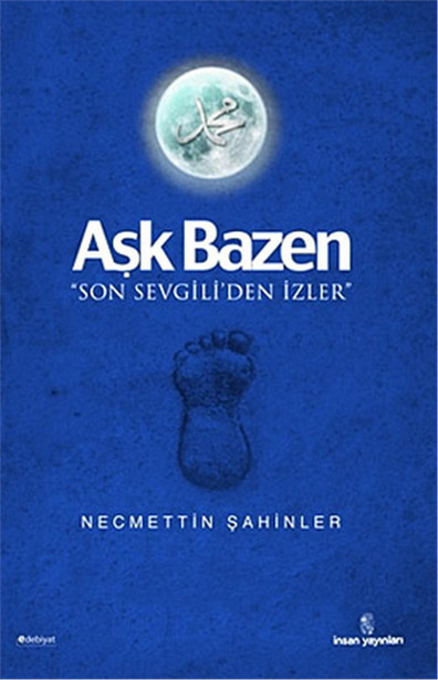 Aşk Bazen Son Sevgili'den İzler - Necmettin Şahinler - insan Yayınları