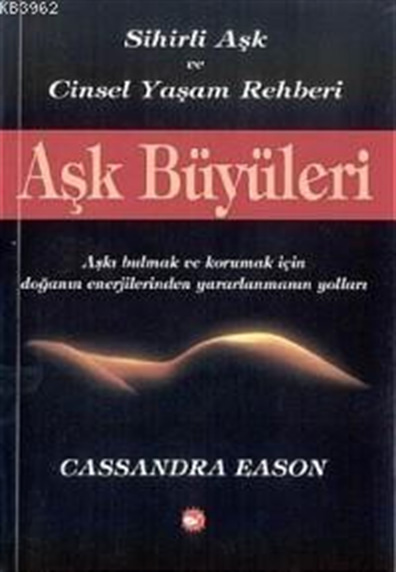 Aşk Büyüleri Cassandra Eason Beyaz Balina Yayınları