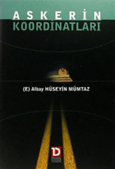 Askerin Koordinatları Hüseyin Mümtaz Toplumsal Dönüşüm Yayınları