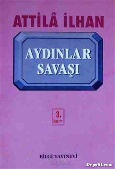 Aydınlar Savaşı Attilâ İlhan Bilgi Yayınevi