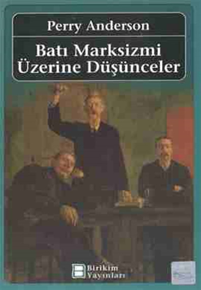 Batı Marksizmi Üzerine Düşünceler Perry Anderson Birikim Yayınları