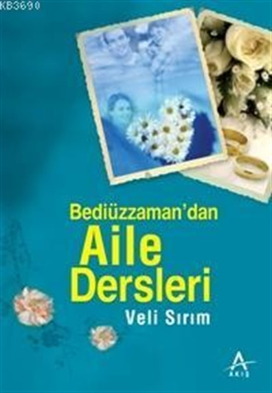 Bediüzzaman'dan Aile Dersleri Veli Sırım Akış Yayınları