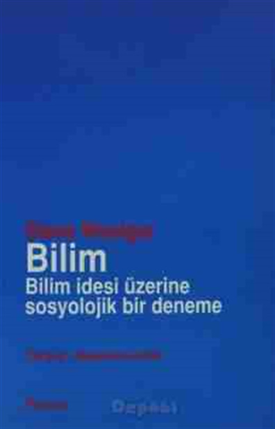Bilim; Bilim İdesi Üzerine Sosyolojik Bir Deneme Steven Woolgar Paradigma Yayıncılık