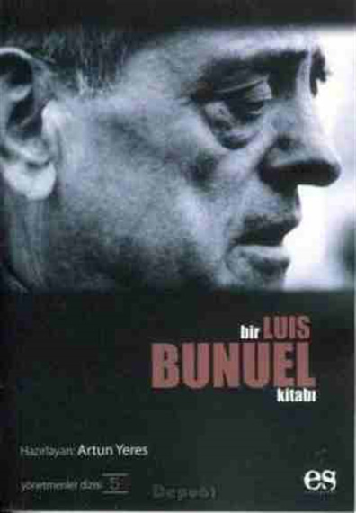 Bir Luis Bunuel Kitabı Artun Yeres Es Yayınları