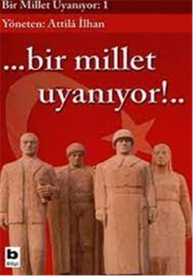 Bir Millet Uyanıyor!.. - Atilla İlhan - Bilgi 