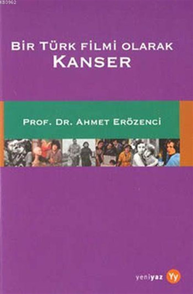Bir Türk Filmi Olarak Kanser Ahmet Erözenci Yeniyaz Yayınları