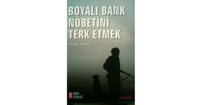 Boyalı Bank Nöbetini Terk Etmek Murat Papuç Nazım Kitaplığı