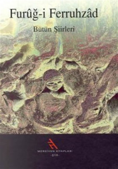 Bütün Şiirleri Furuğ i Ferruhzad Şule Yayınları