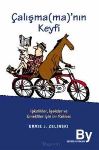 Çalışmamanın Keyfi Ernie J. Zelinski Boyner Yayınları
