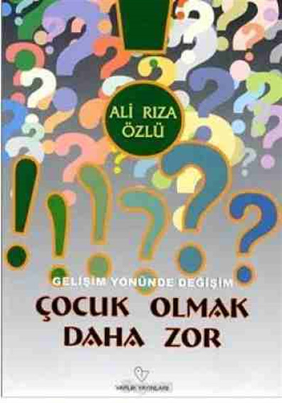 Çocuk Olmak Daha Zor Ali Rıza Özlü Varlık Yayınları