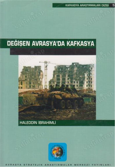 Değişen Avrasyada Kafkasya - Halleddin İbrahimli - Asam Yayınları