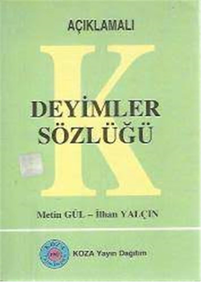 Deyimler Sözcüğü - Metin Gül-İlhan Yalçın - Koza