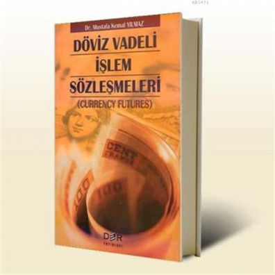Döviz Vadeli İşlem Sözleşmeleri M. Kemal Yılmaz Der Yayınları